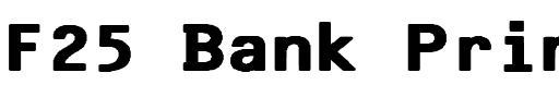 F25 Bank Printer.ttf